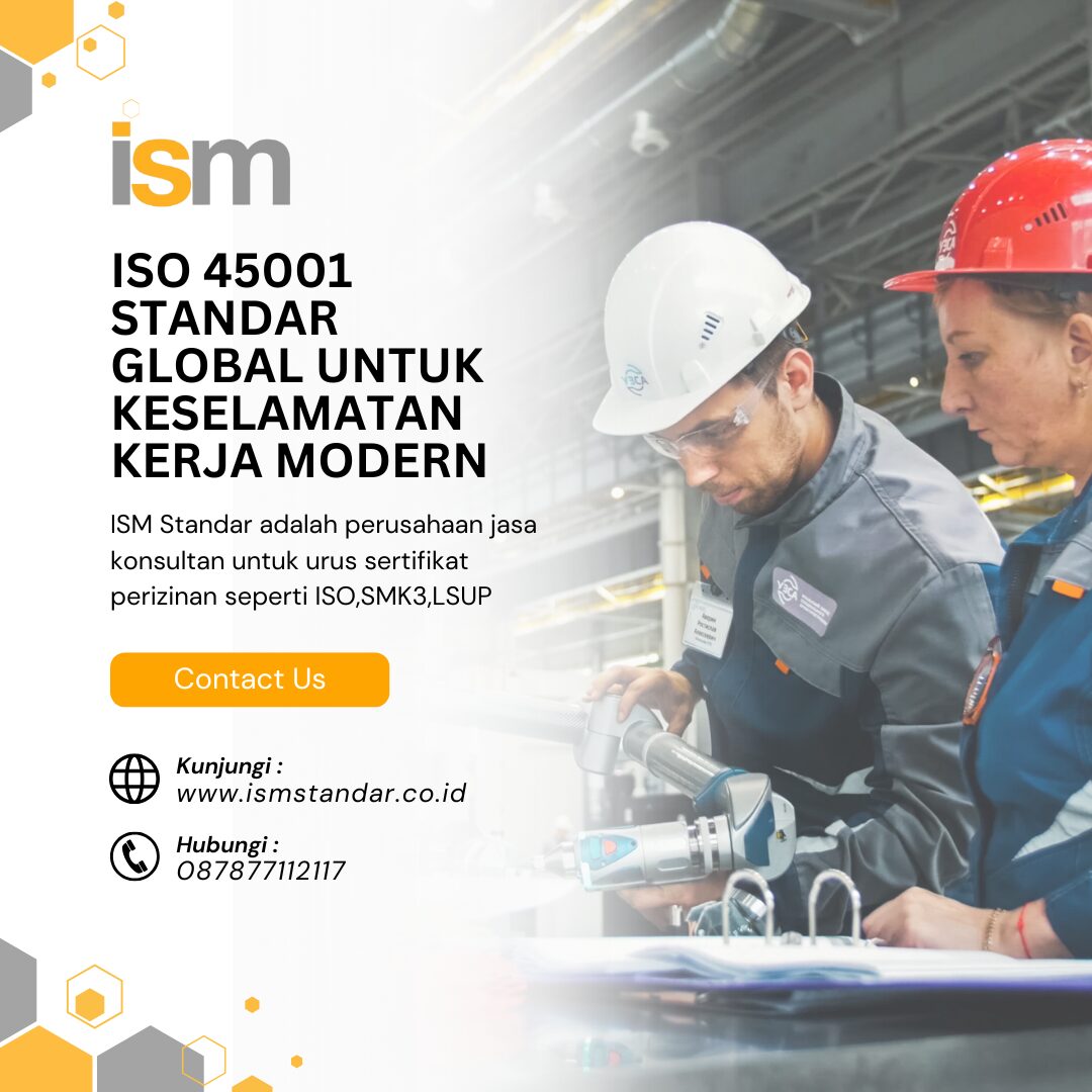 ISO 45001 STANDAR GLOBAL UNTUK KESELAMATAN KERJA MODERN