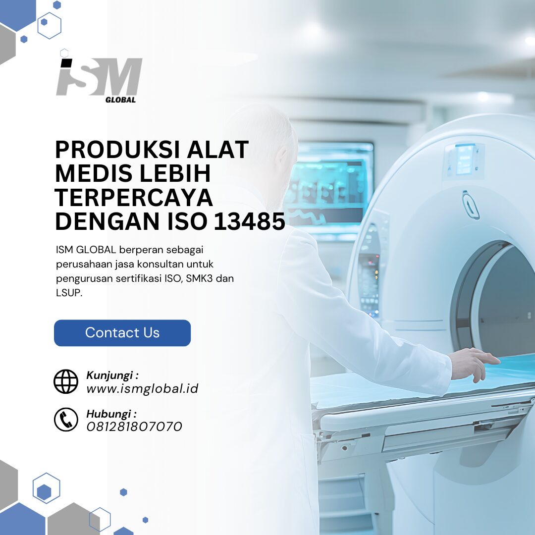 PRODUKSI ALAT MEDIS LEBIH TERPERCAYA DENGAN ISO 13485