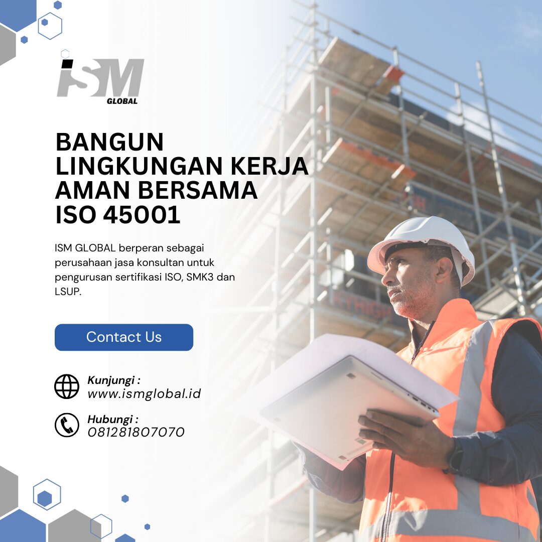 BANGUN LINGKUNGAN KERJA AMAN BERSAMA ISO 45001