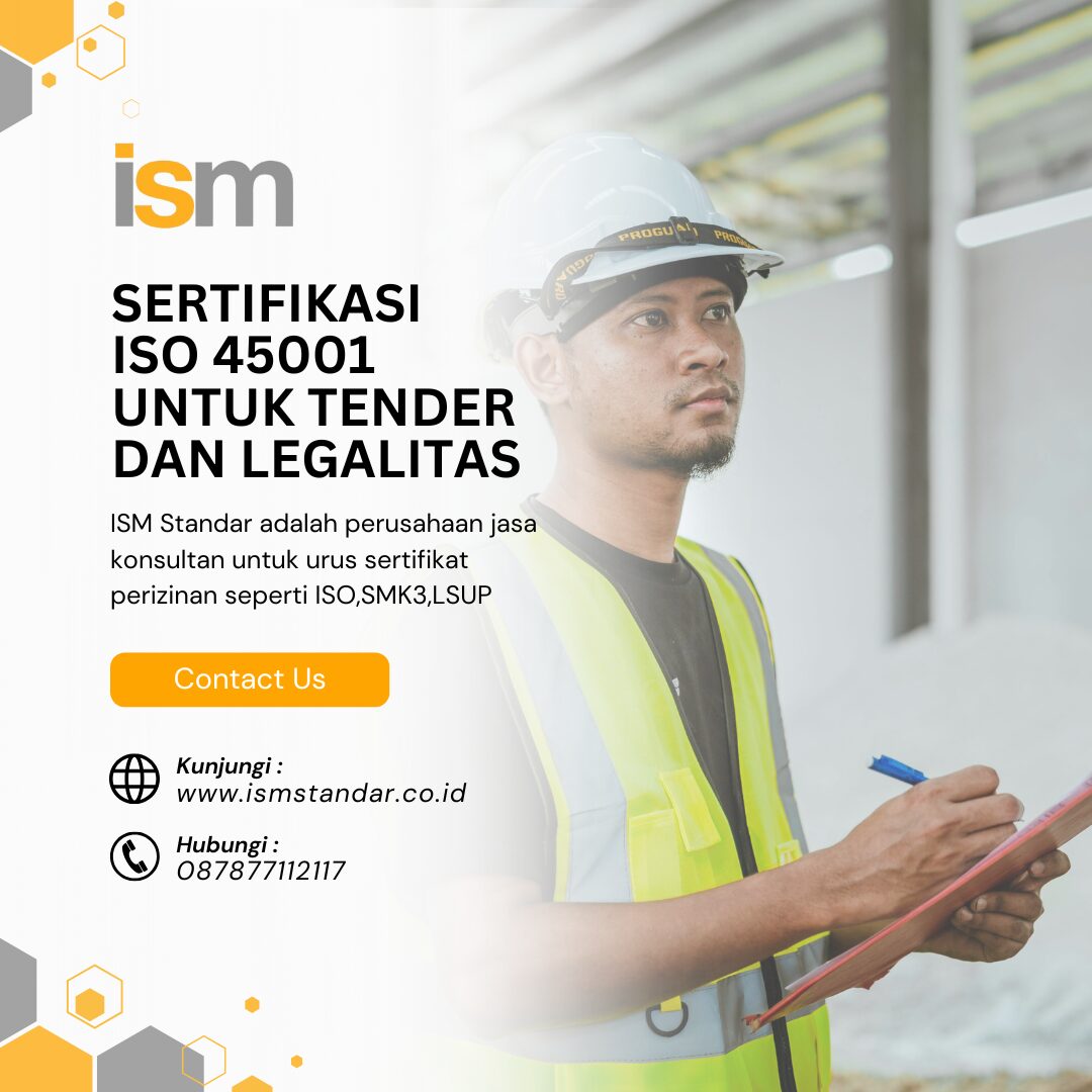 SERTIFIKASI ISO 45001 UNTUK TENDER DAN LEGALITAS
