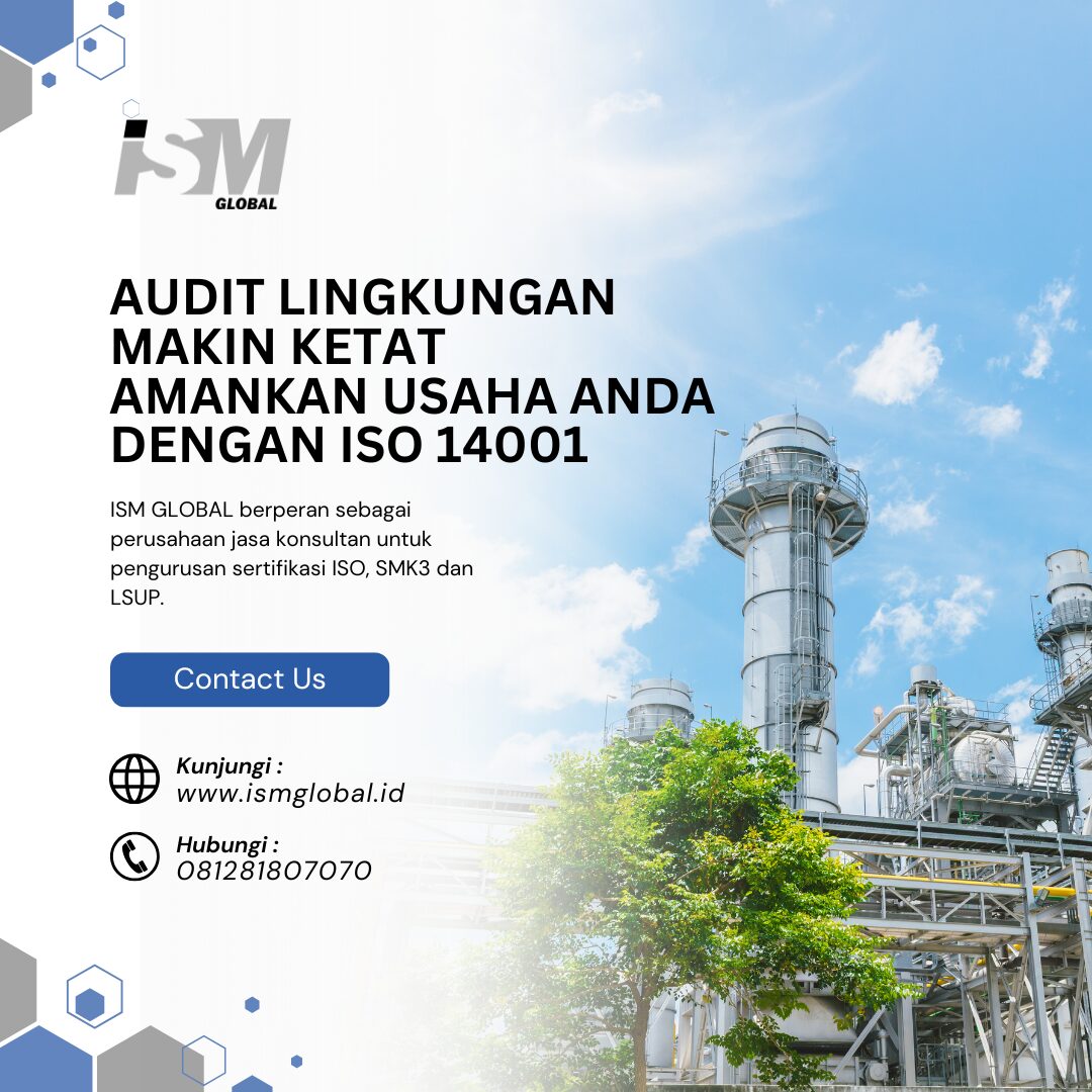 AUDIT LINGKUNGAN MAKIN KETAT AMANKAN USAHA ANDA DENGAN ISO 14001
