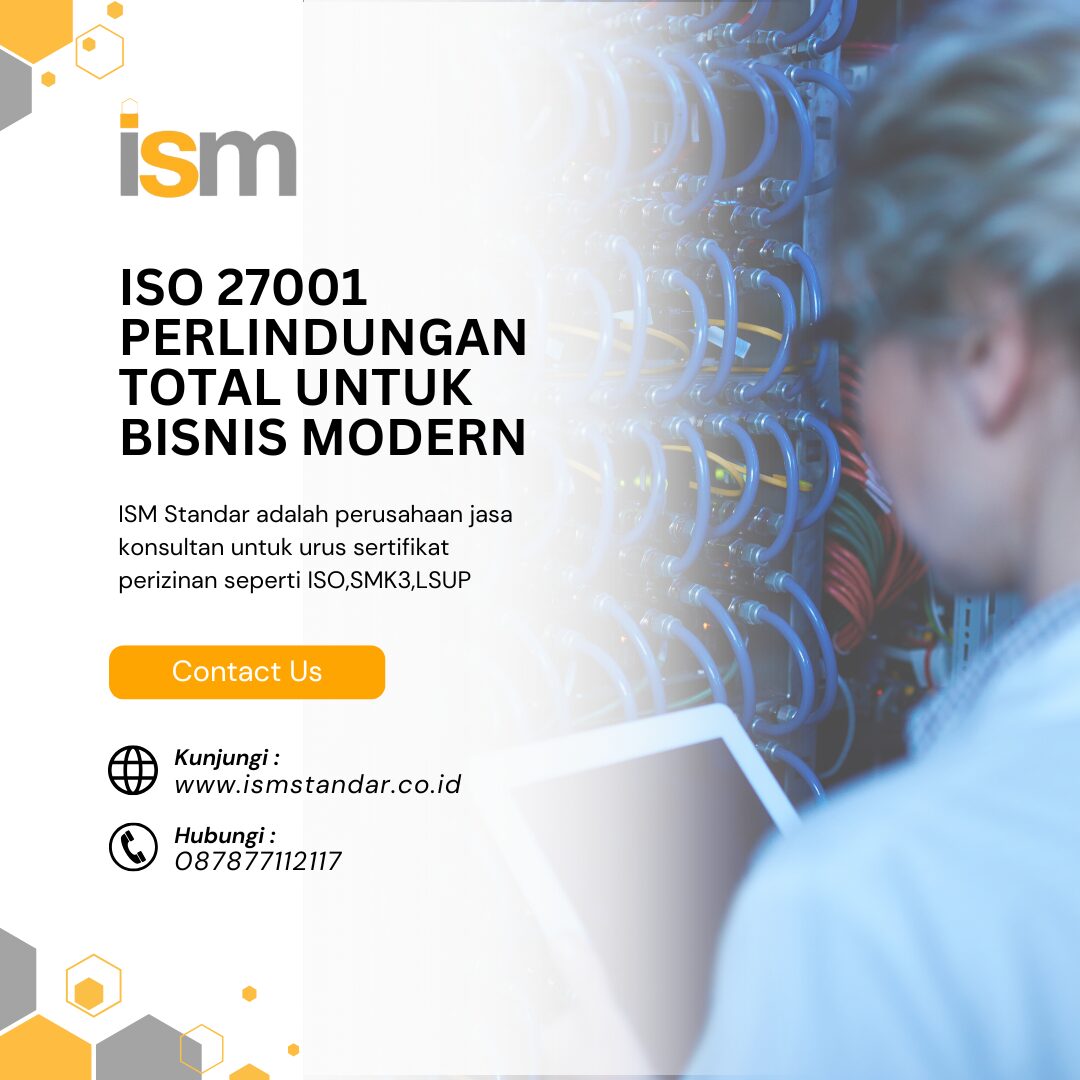 ISO 27001 PERLINDUNGAN TOTAL UNTUK BISNIS MODERN