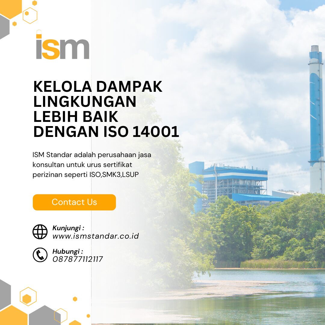 KELOLA DAMPAK LINGKUNGAN LEBIH BAIK DENGAN ISO 14001
