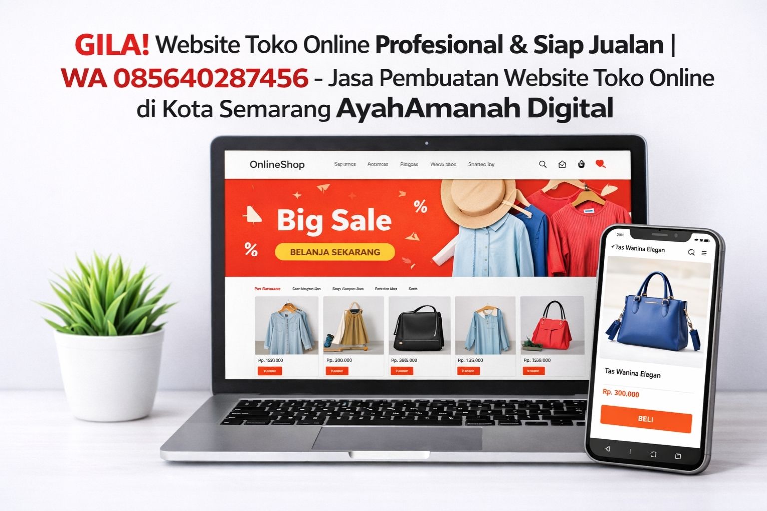 GILA! Website Toko Online Profesional & Siap Jualan | WA 085640287456 – Jasa Pembuatan Website Toko Online di Kota Semarang AyahAmanah Digital