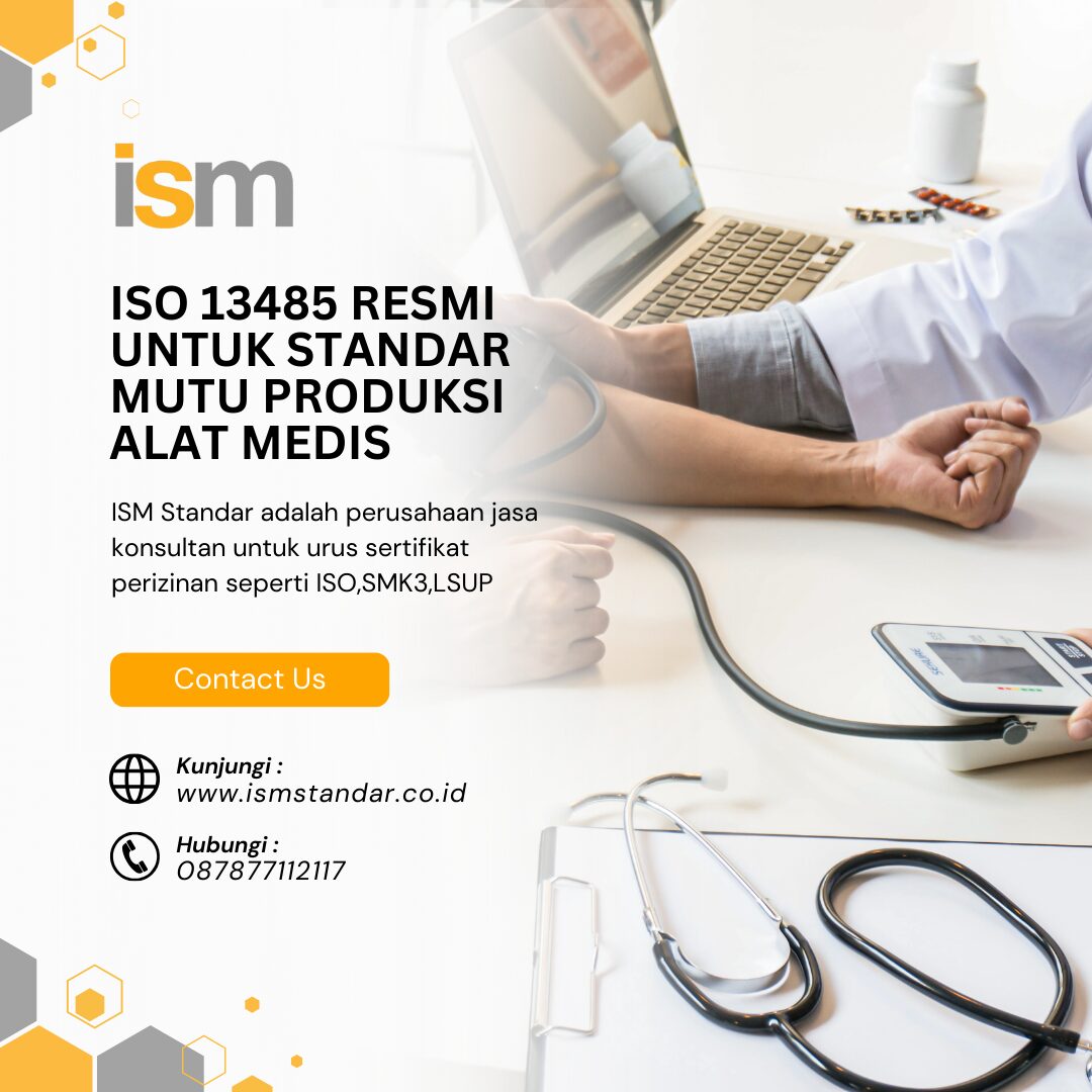 ISO 13485 RESMI UNTUK STANDAR MUTU PRODUKSI ALAT MEDIS