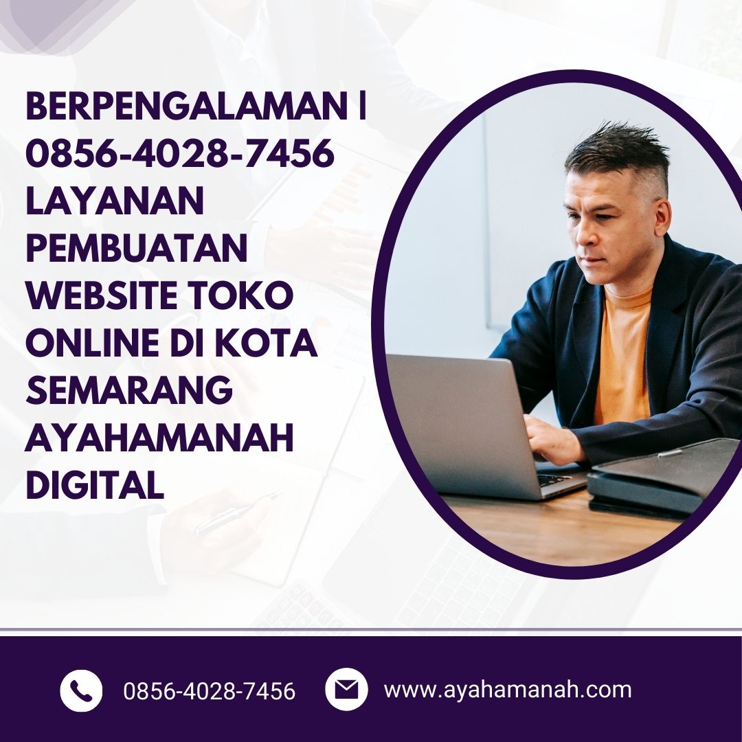 BERPENGALAMAN | 0856-4028-7456 Layanan Pembuatan Website Toko Online di Kota Semarang AyahAmanah Digital