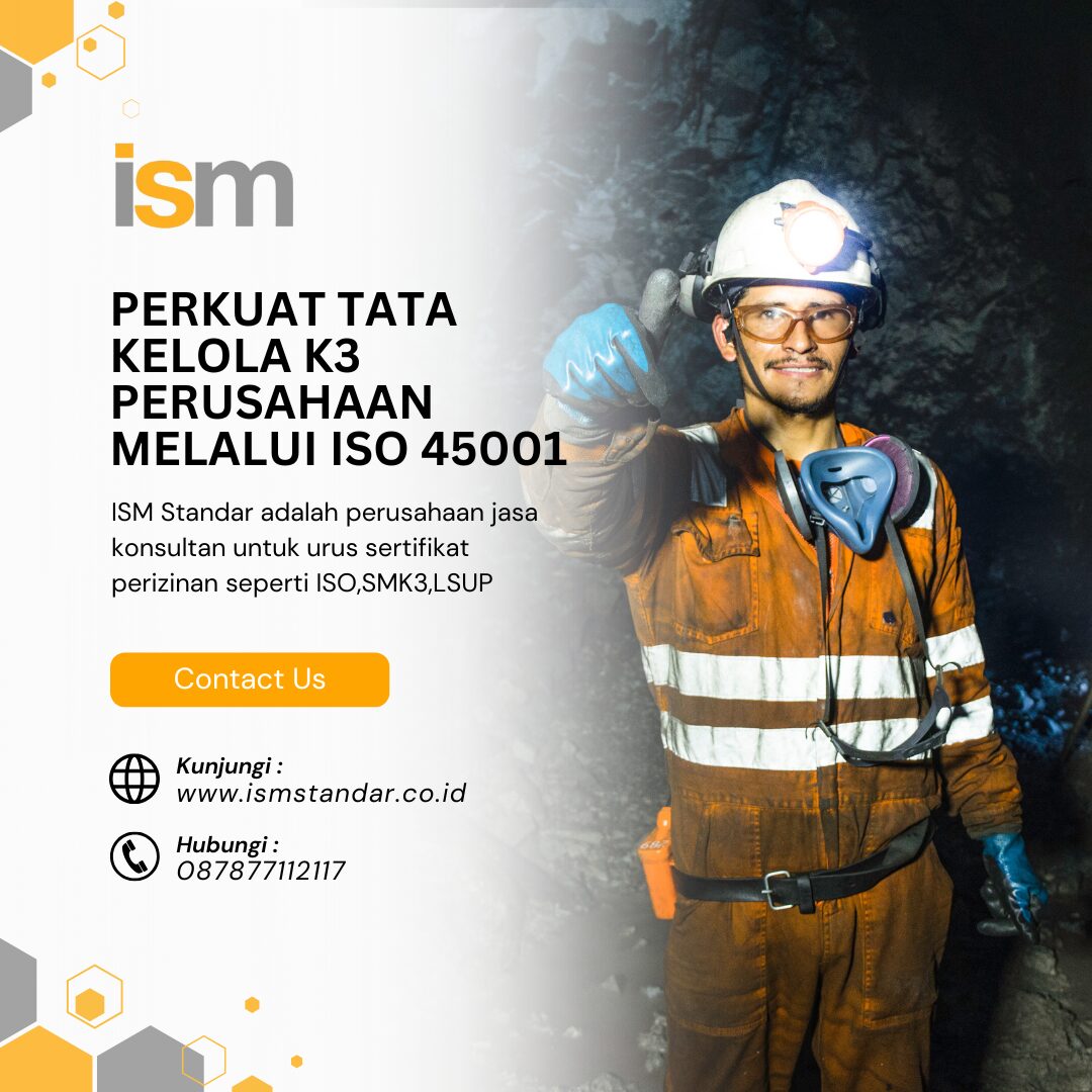 PERKUAT TATA KELOLA K3 PERUSAHAAN MELALUI ISO 45001