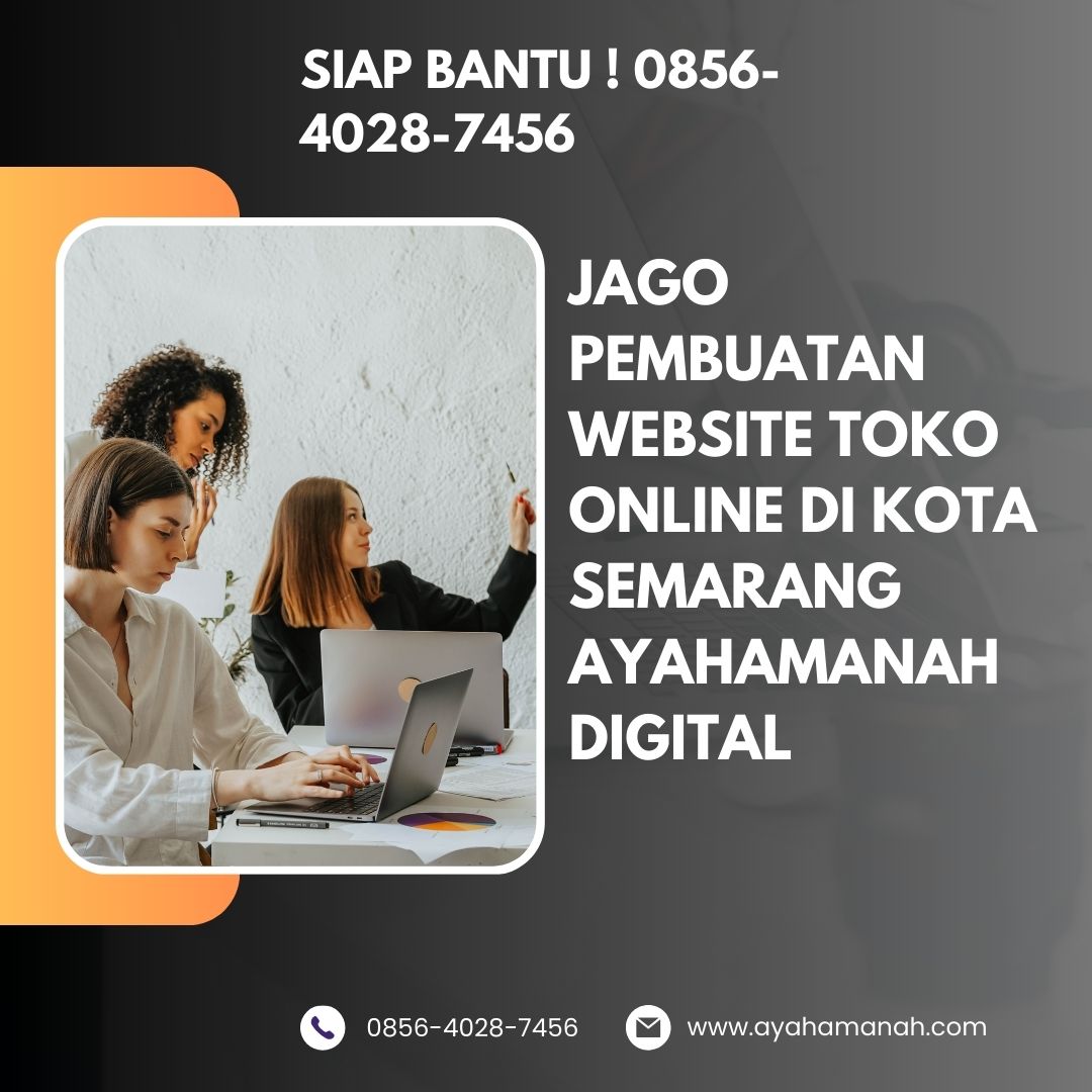 SIAP BANTU | 0856-4028-7456 Jago Pembuatan Website Toko Online di Kota Semarang AyahAmanah Digital