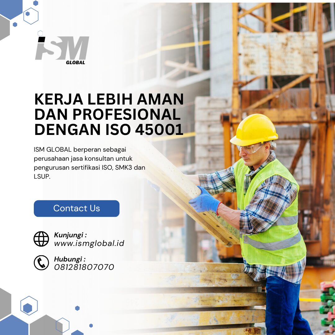 KERJA LEBIH AMAN DAN PROFESIONAL DENGAN ISO 45001