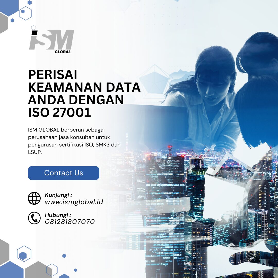 PERISAI KEAMANAN DATA ANDA DENGAN ISO 27001