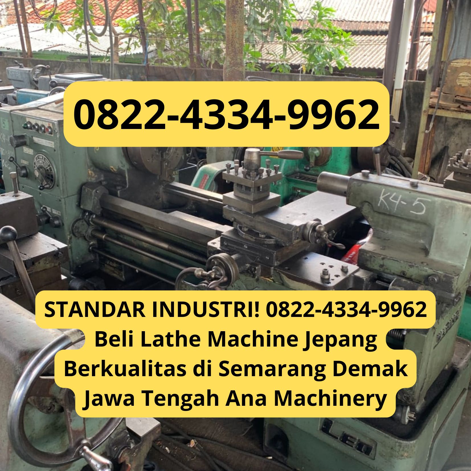 STANDAR INDUSTRI! 0822-4334-9962 Beli Lathe Machine Jepang Berkualitas di Semarang Demak Jawa Tengah Ana Machinery