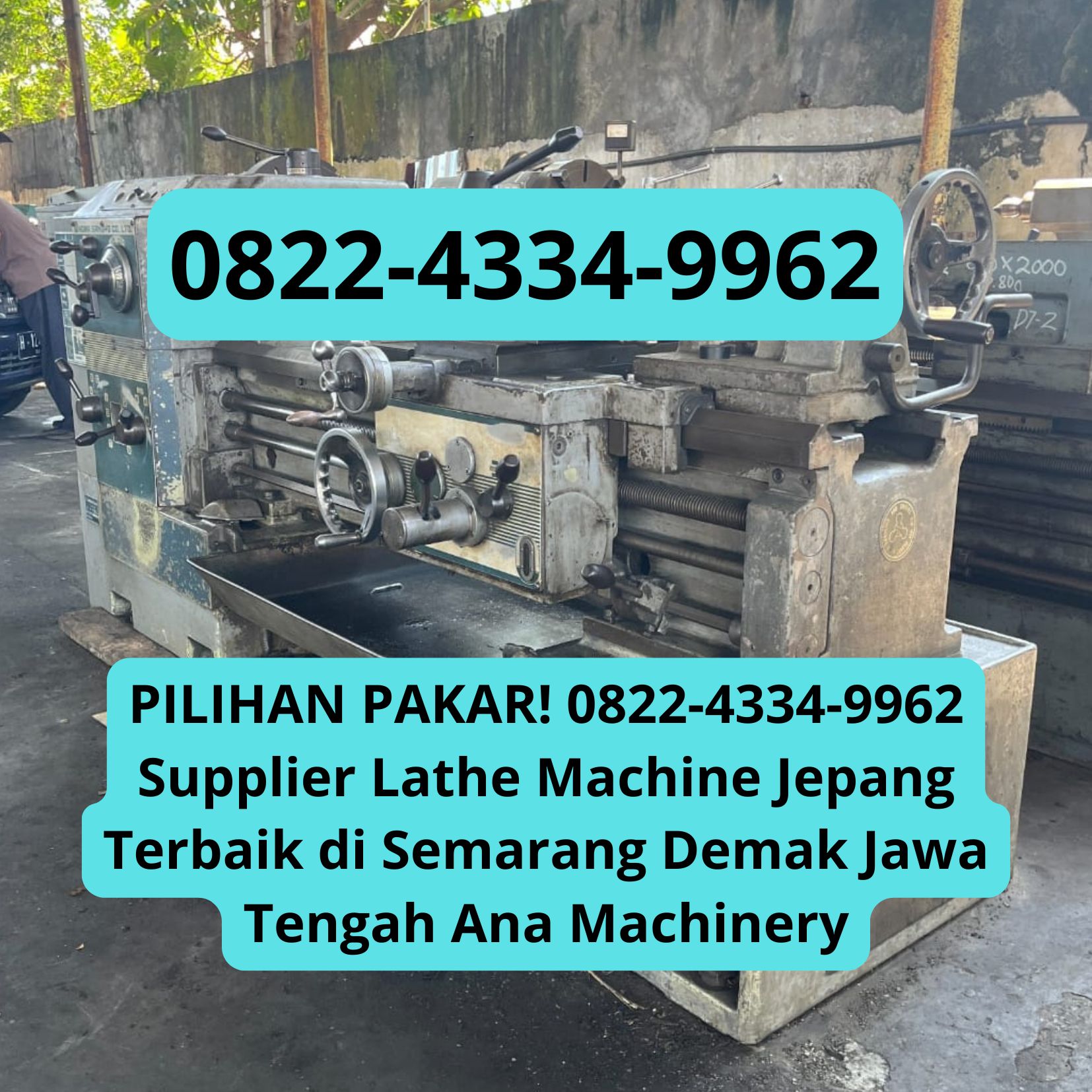 PILIHAN PAKAR! 0822-4334-9962 Supplier Lathe Machine Jepang Terbaik di Semarang Demak Jawa Tengah Ana Machinery