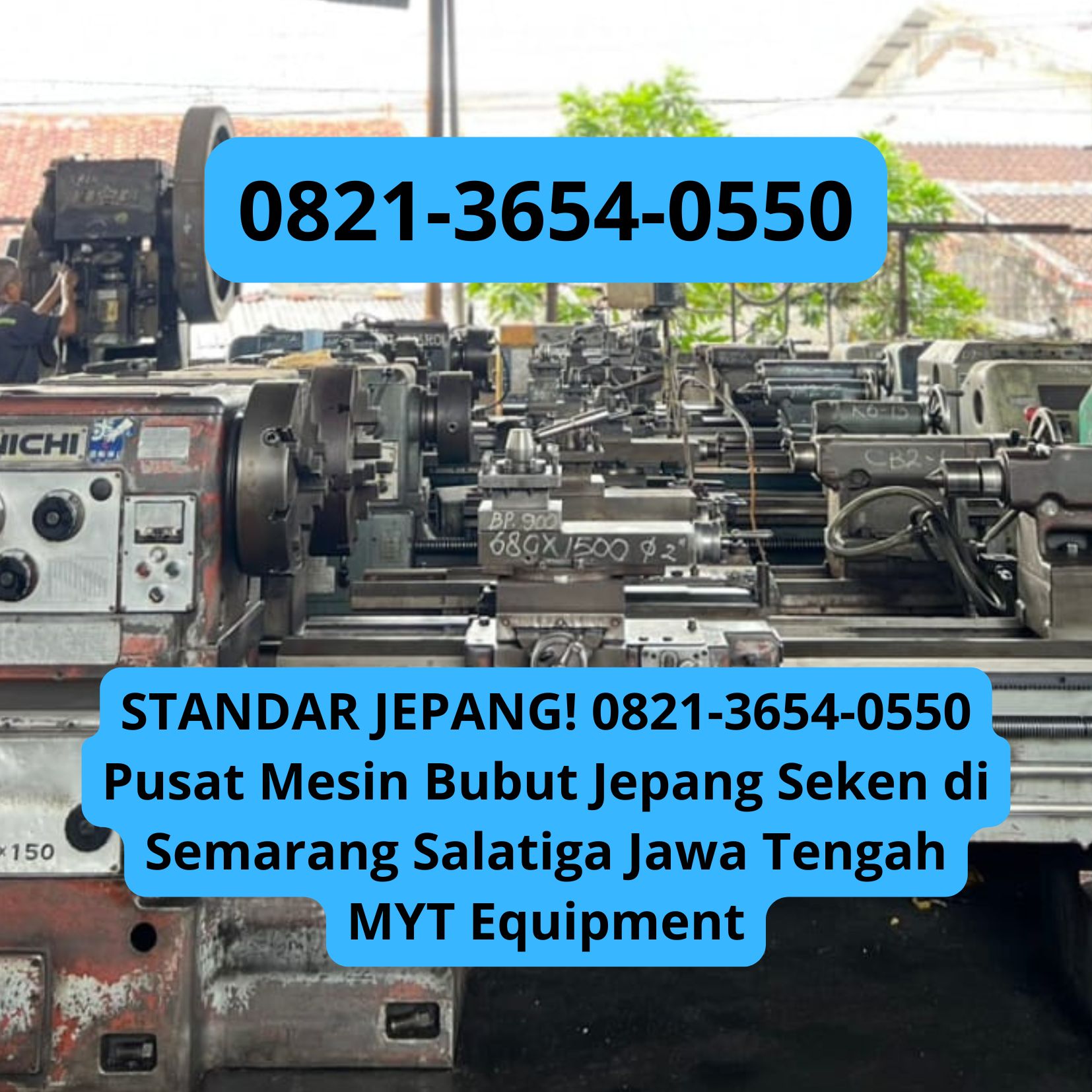 STANDAR JEPANG! 0821-3654-0550 Pusat Mesin Bubut Jepang Seken di Semarang Salatiga Jawa Tengah MYT Equipment