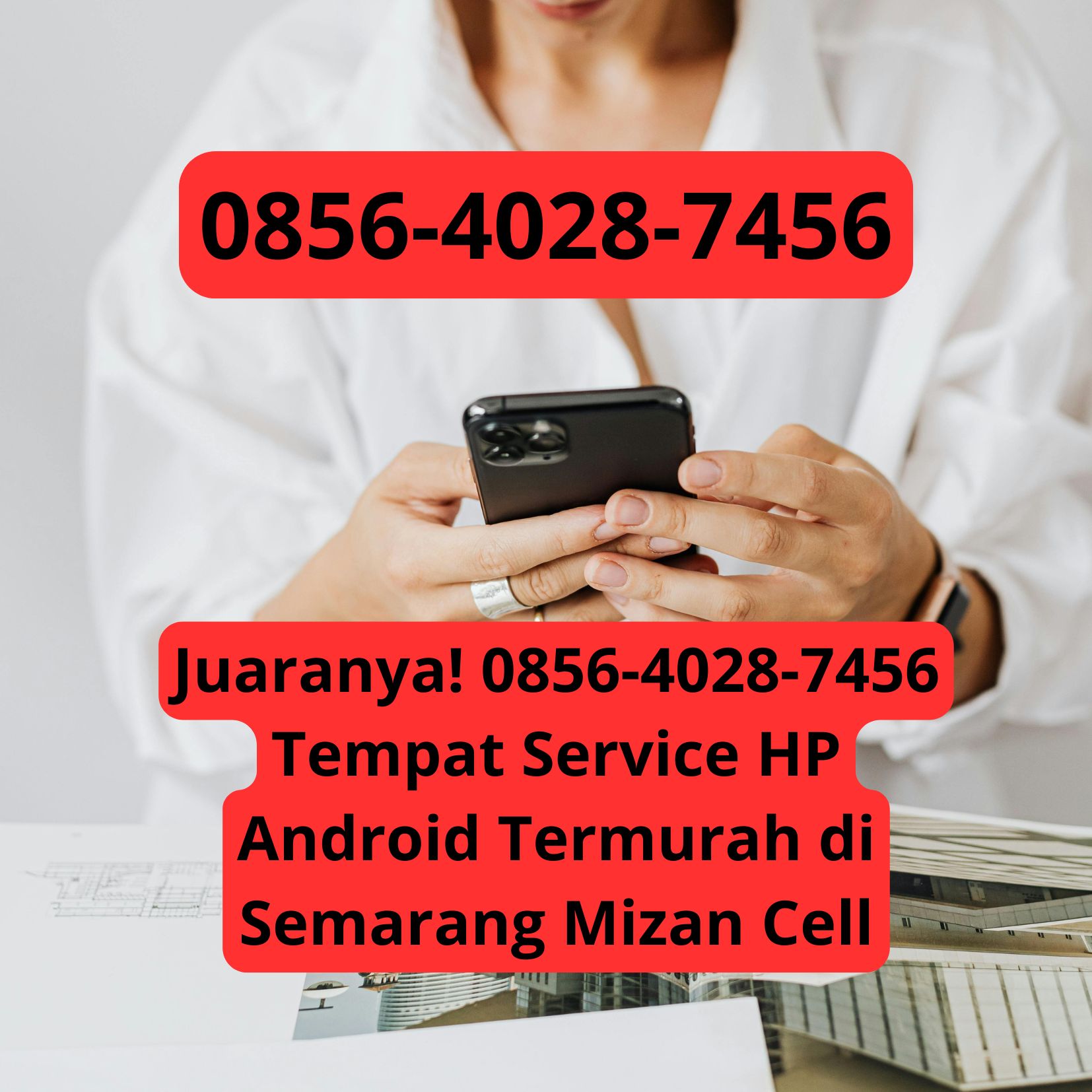 Juaranya! 0856-4028-7456 Tempat Service HP Android Termurah di Semarang Mizan Cell