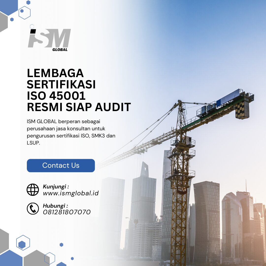 LEMBAGA SERTIFIKASI ISO 45001 RESMI & SIAP AUDIT