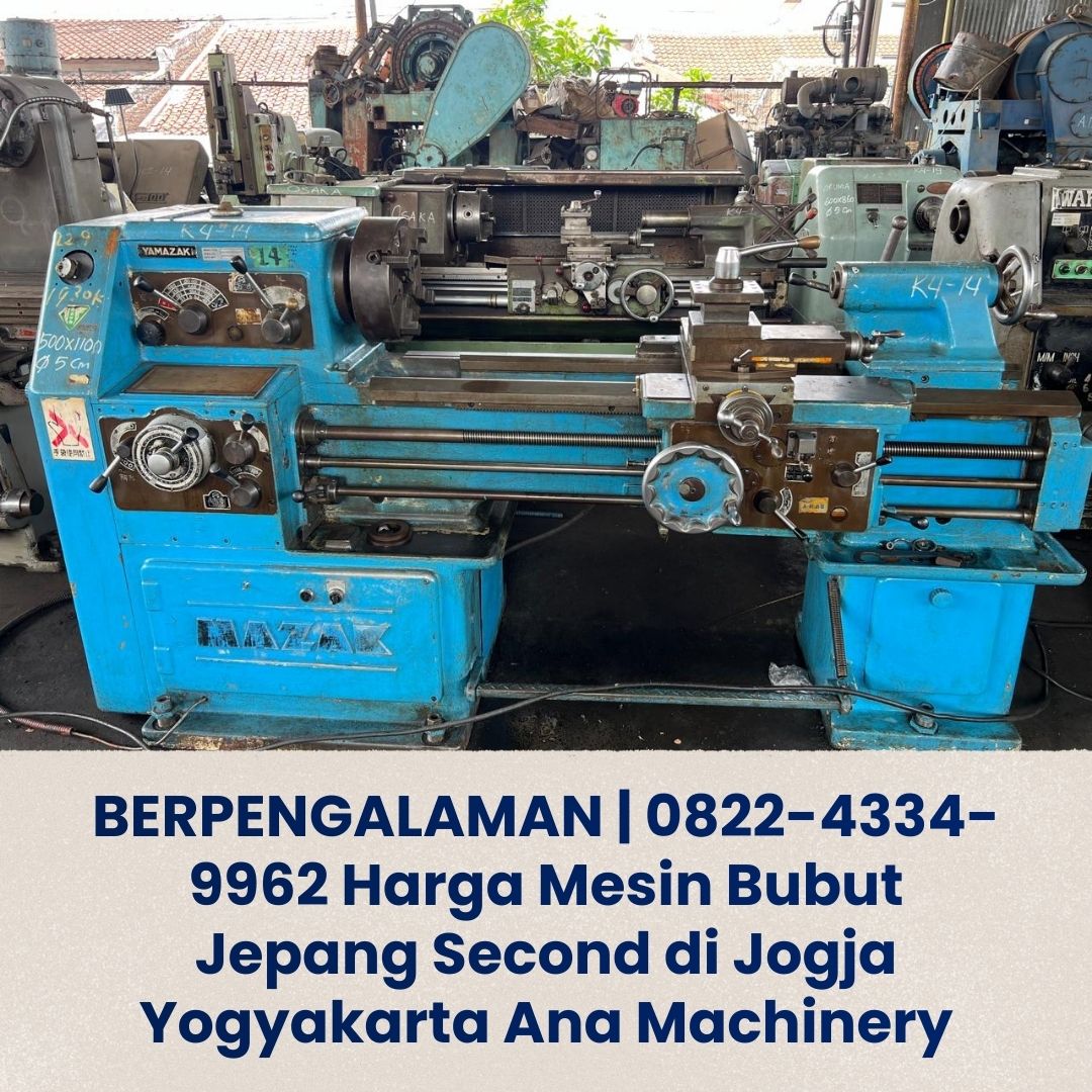 BERPENGALAMAN | 0822-4334-9962 Harga Mesin Bubut Jepang Second di Jogja Yogyakarta Ana Machinery