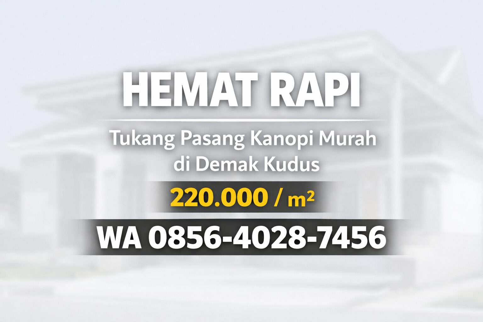 Hemat Rapi 0856-4028-7456 | Tukang Pasang Kanopi Murah di Demak Kudus