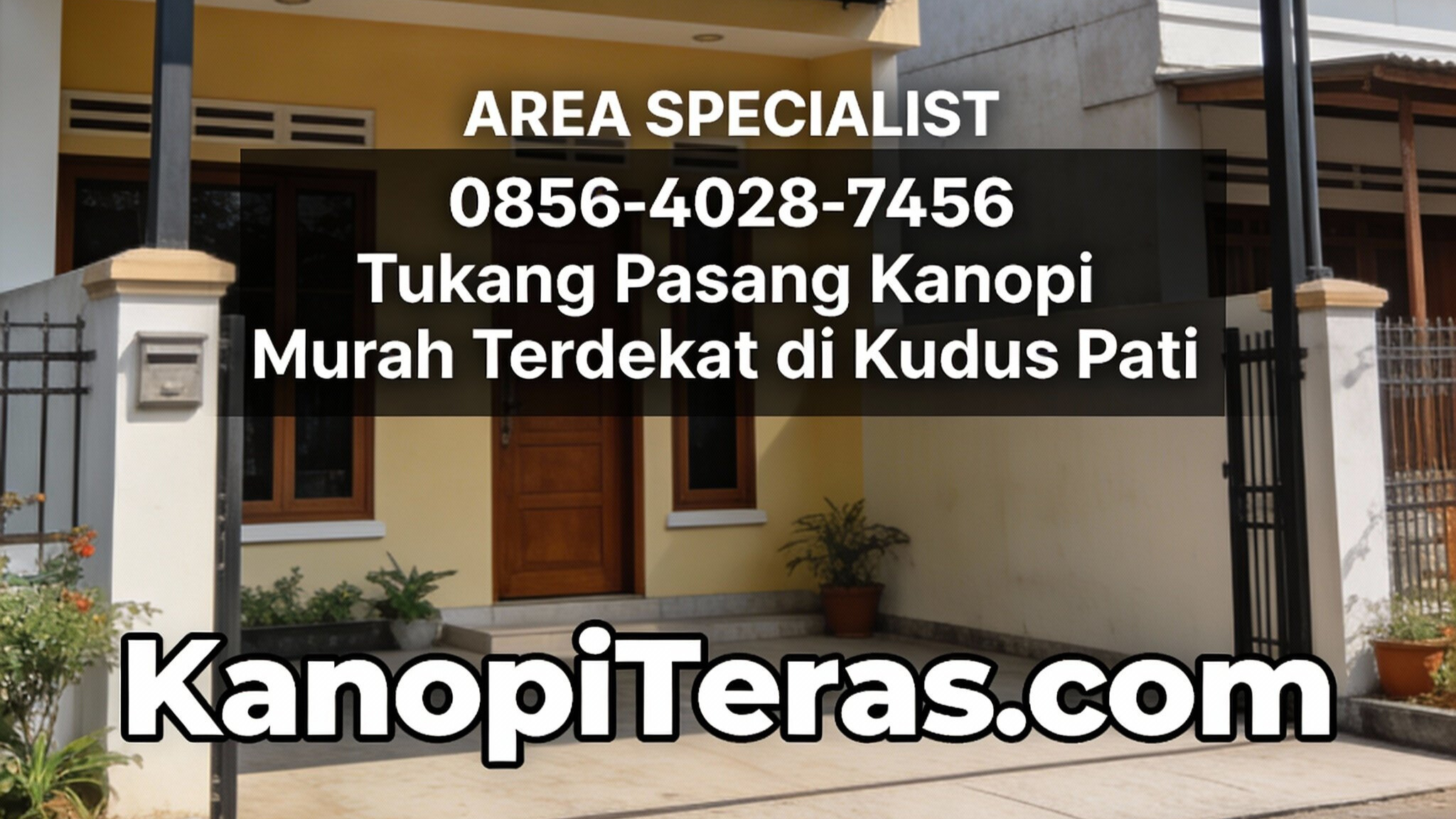 Area Specialist | 0856-4028-7456 – Tukang Pasang Kanopi Murah Terdekat di Kudus Pati