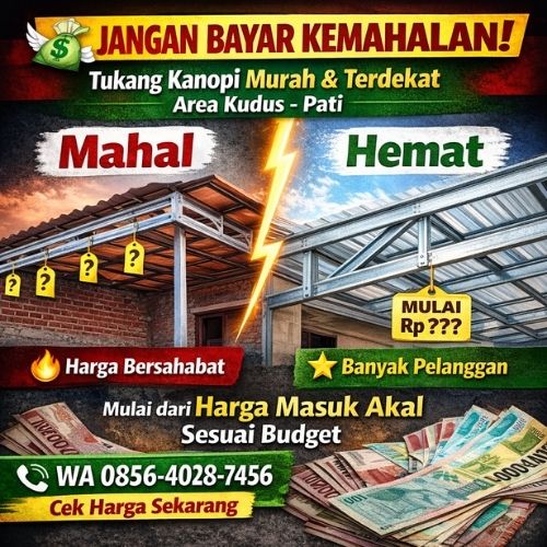 JANGAN BAYAR KEMAHALAN! WA 0856-4028-7456 – Tukang Pasang Kanopi Murah & TERDEKAT di Kudus & Pati