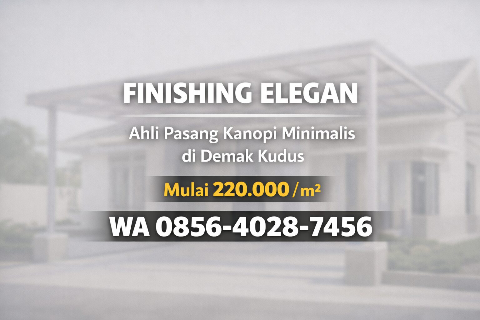 Finishing Elegan 0856-4028-7456 | Ahli Pasang Kanopi Minimalis di Demak Kudus