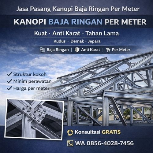 SPESIALIS BAJA RINGAN | WA 0856-4028-7456 Jasa Pasang Kanopi Baja Ringan Per Meter di Kudus Demak Jepara