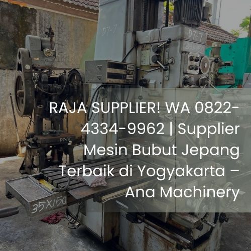 RAJA SUPPLIER! WA 0822-4334-9962 | Supplier Mesin Bubut Jepang Terbaik di Yogyakarta – Ana Machinery