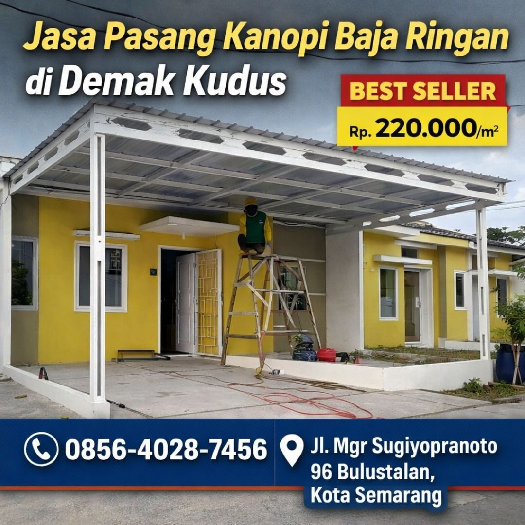 TERBARU ! 0856-4028-7456 Jasa Pasang Kanopi Baja Ringan di Demak Kudus