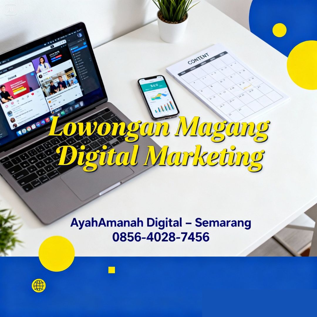BERORIENTASI SKILL | 0856-4028-7456 Lowongan Magang Digital Marketing di Semarang AyahAmanah Digital