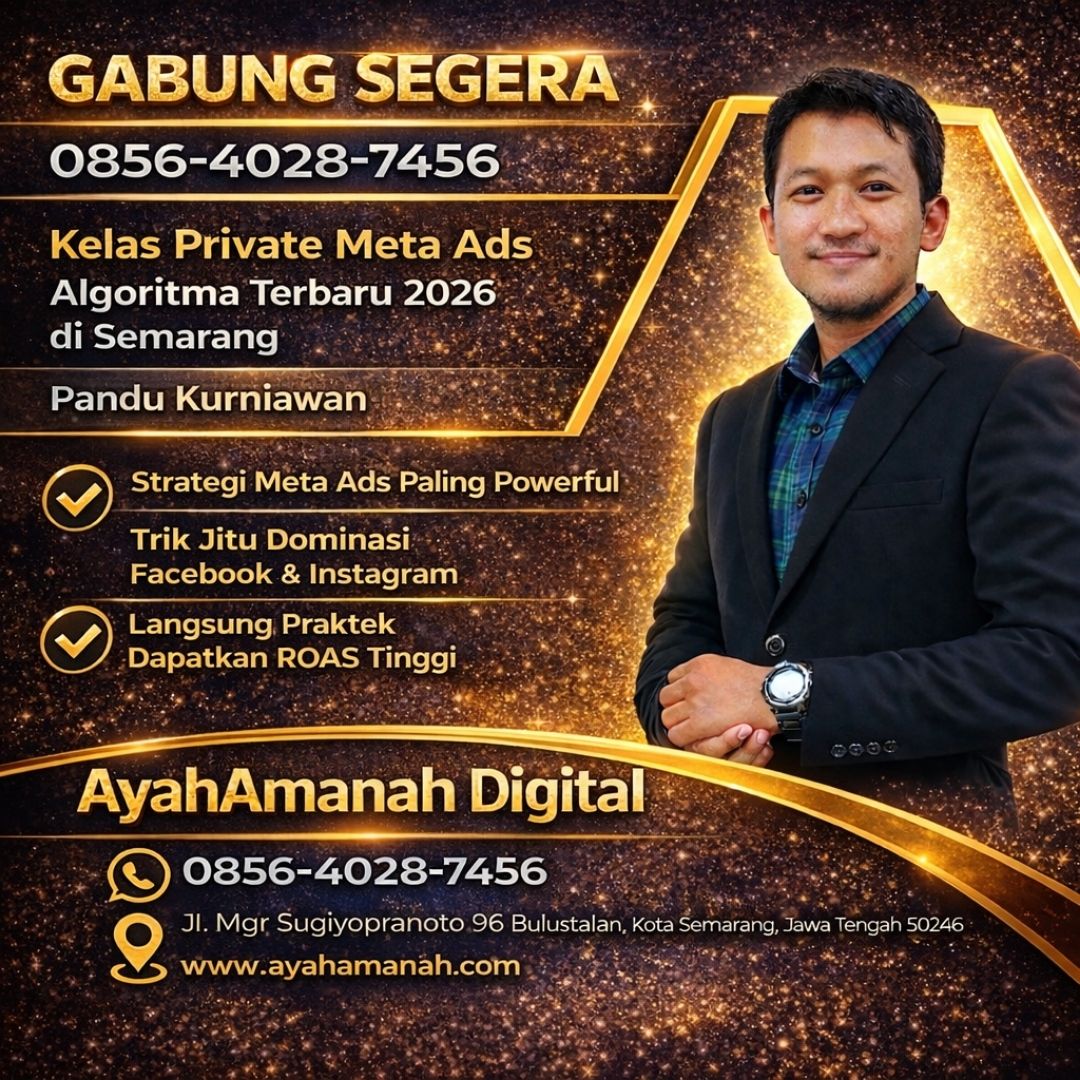 GABUNG SEGERA —0856-4028-7456 Kelas Private Meta Ads Algoritma Terbaru 2026 di Semarang Pandu Kurniawan
