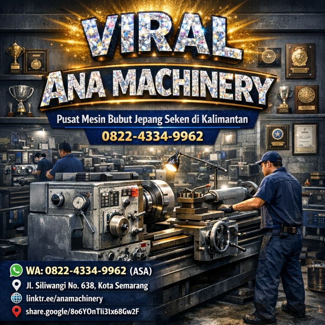 VIRAL —0822-4334-9962 Pusat Mesin Bubut Jepang Seken di Kalimantan Ana Machinery