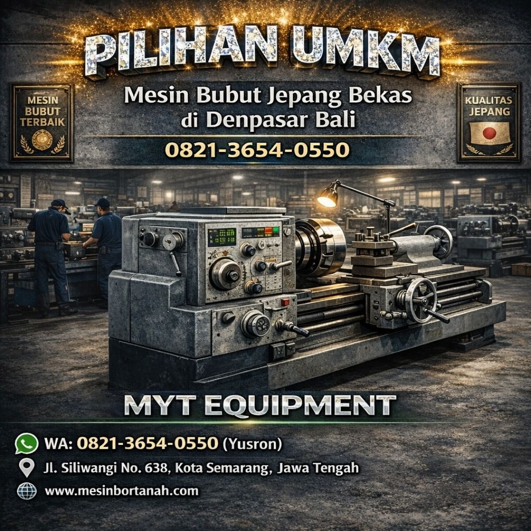 PILIHAN UMKM —0821-3654-0550 Mesin Bubut Jepang Bekas di Denpasar Bali MYT Equipment