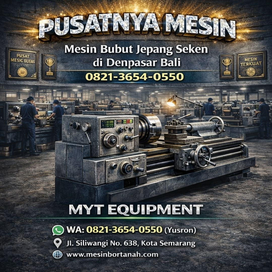 PUSATNYA MESIN —0821-3654-0550 Bubut Jepang Seken di Denpasar Bali MYT Equipment