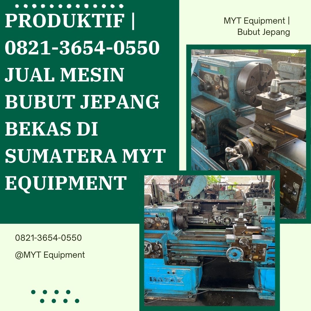 PRODUKTIF | 0821-3654-0550 Jual Mesin Bubut Jepang Bekas di Sumatera MYT Equipment