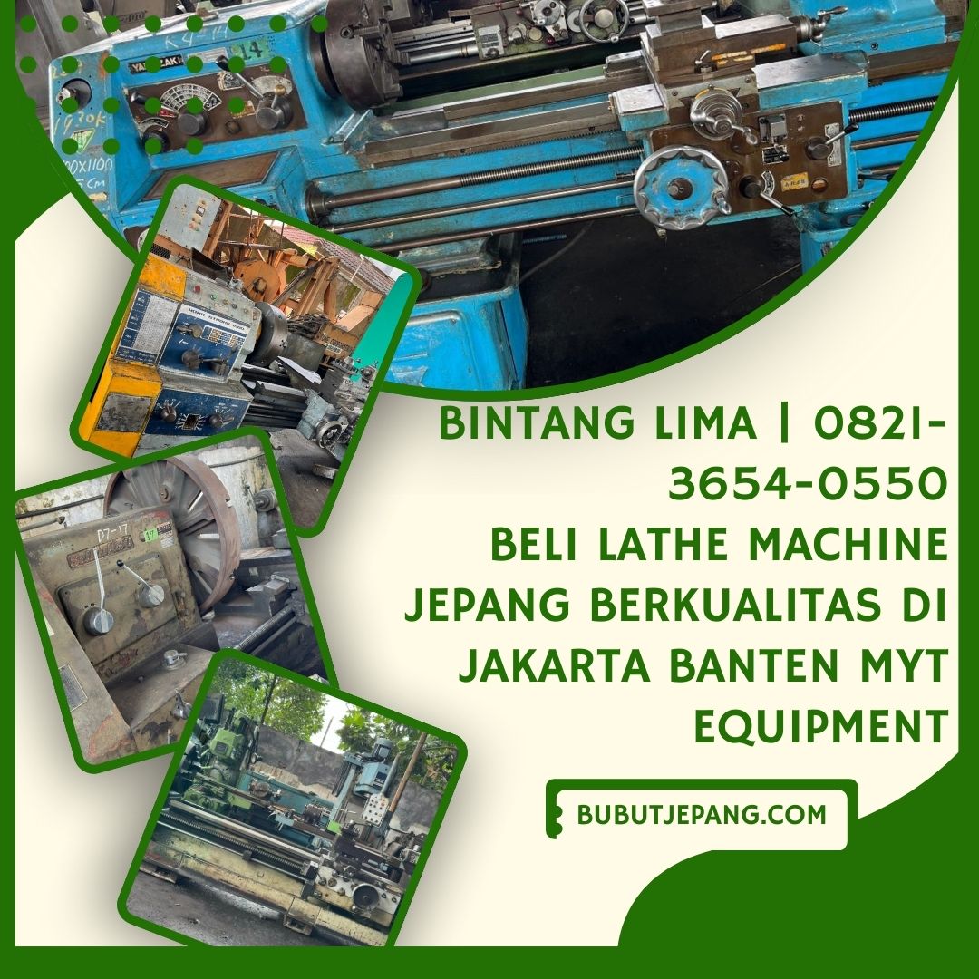 BINTANG LIMA | 0821-3654-0550 Beli Lathe Machine Jepang Berkualitas di Jakarta Banten MYT Equipment