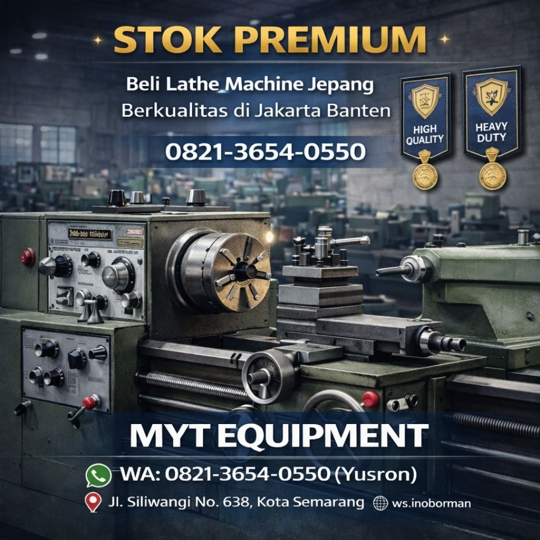 STOK PREMIUM —0821-3654-0550 Beli Lathe Machine Jepang Berkualitas di Jakarta Banten MYT Equipment