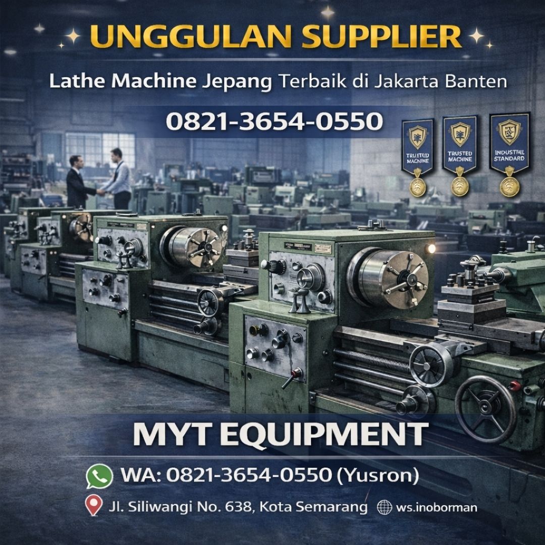 UNGGULAN SUPPLIER —0821-3654-0550 Lathe Machine Jepang Terbaik di Jakarta Banten MYT Equipment