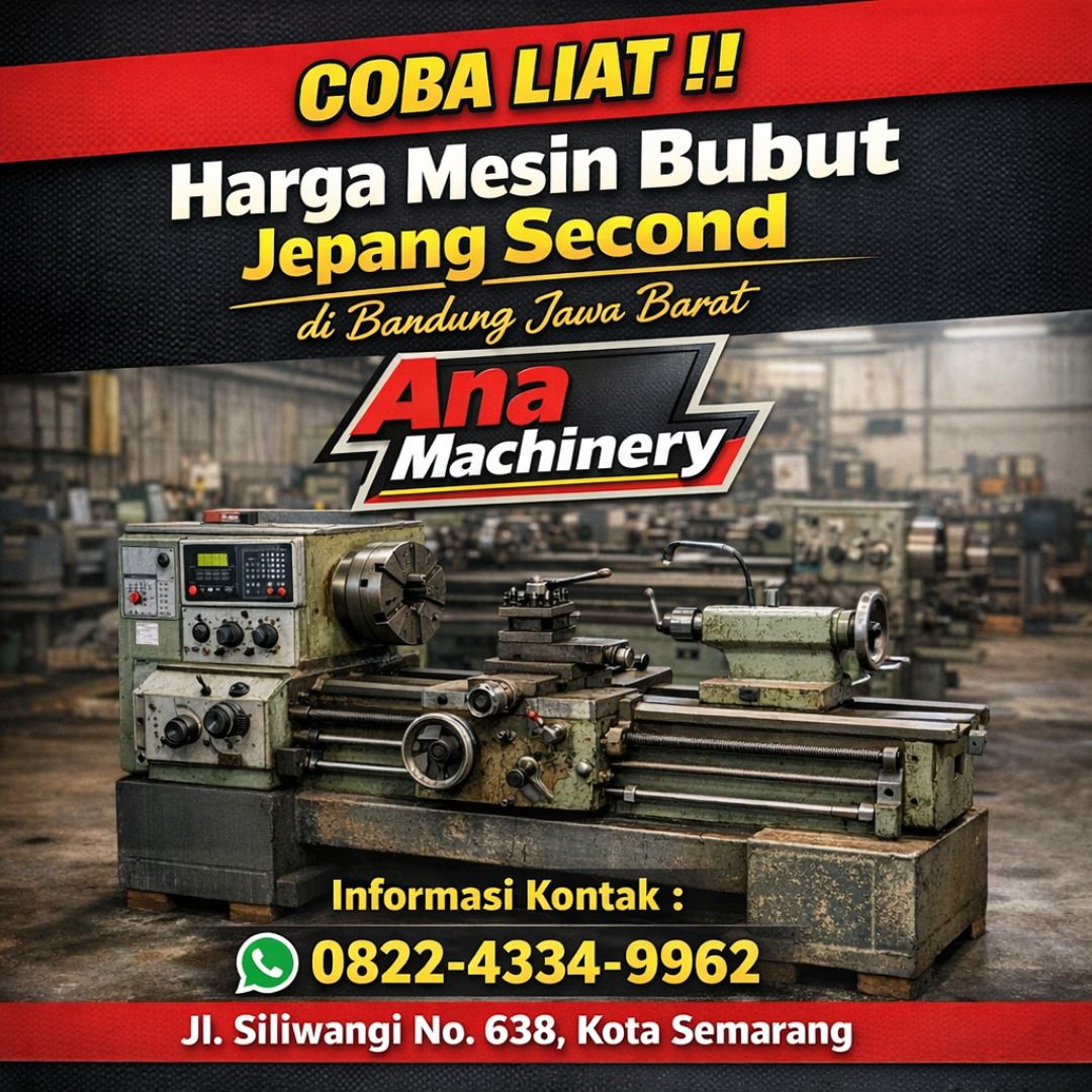 COBA LIAT !! 0822-4334-9962 Harga Mesin Bubut Jepang Second di Bandung Jawa Barat Ana Machinery