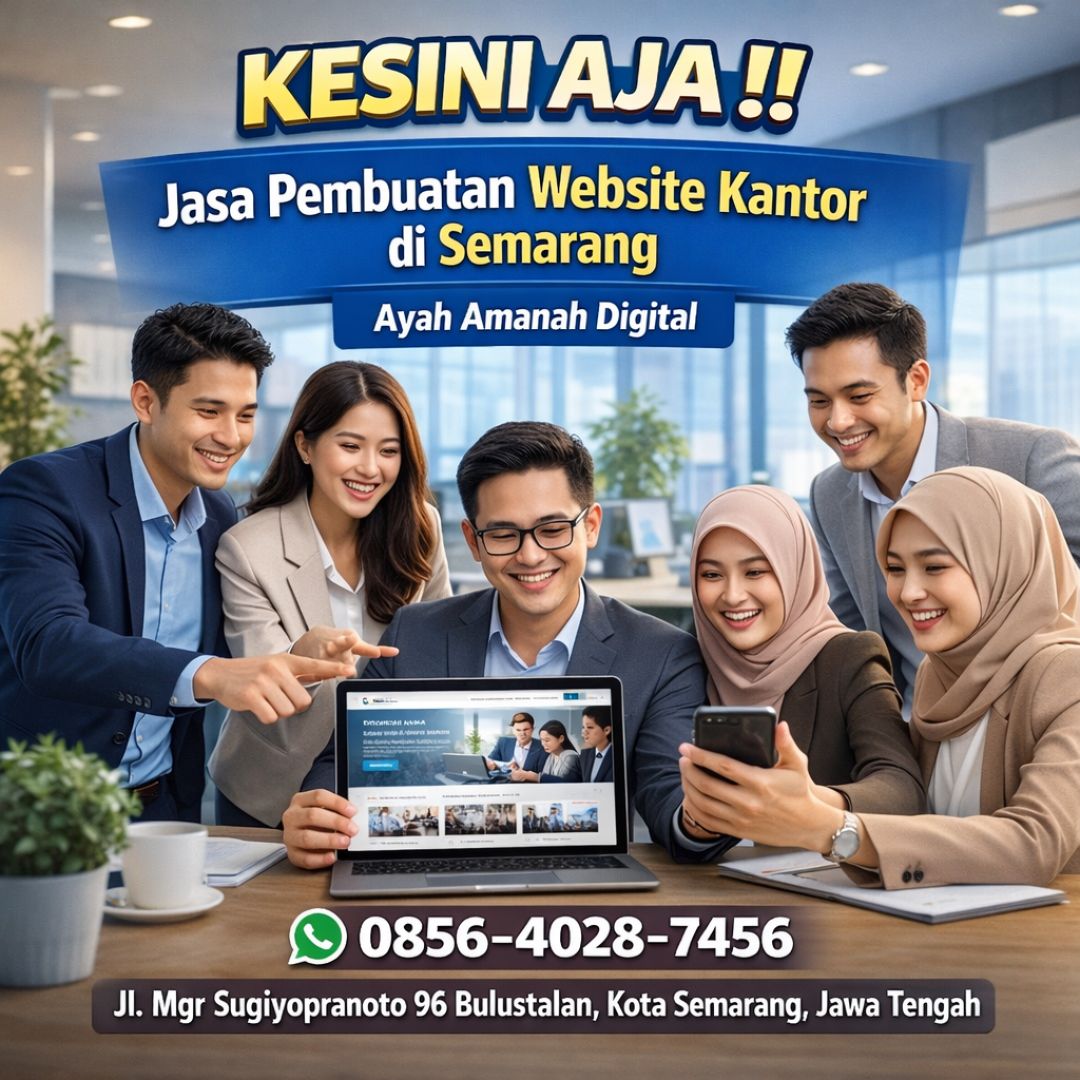 KESINI AJA ! 0856-4028-7456 Jasa Pembuatan Website Kantor di Semarang – Ayah Amanah Digital