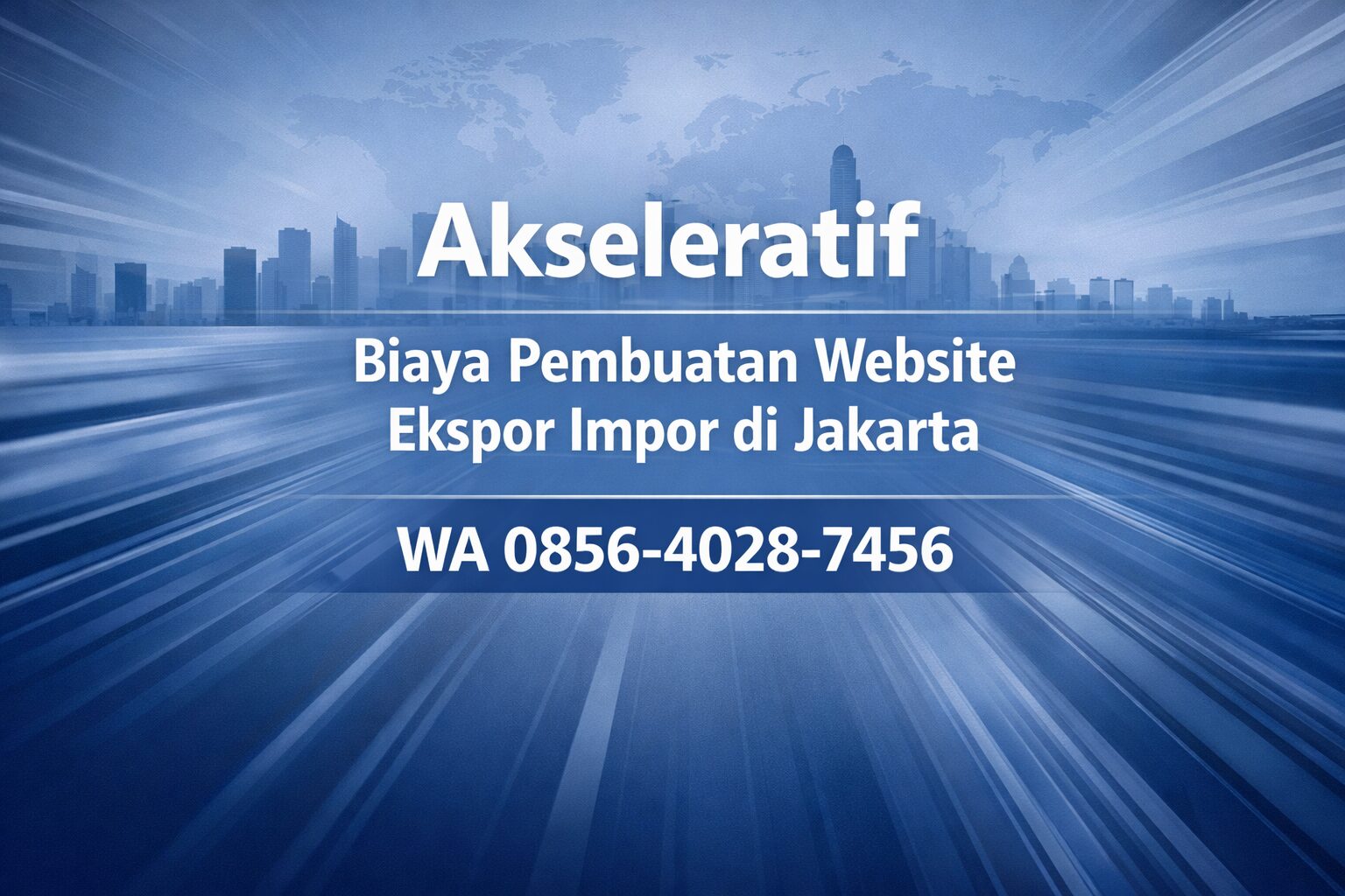 Akseleratif 0856-4028-7456 Biaya Pembuatan Website Ekspor Impor di Jakarta – Ayah Amanah Digital
