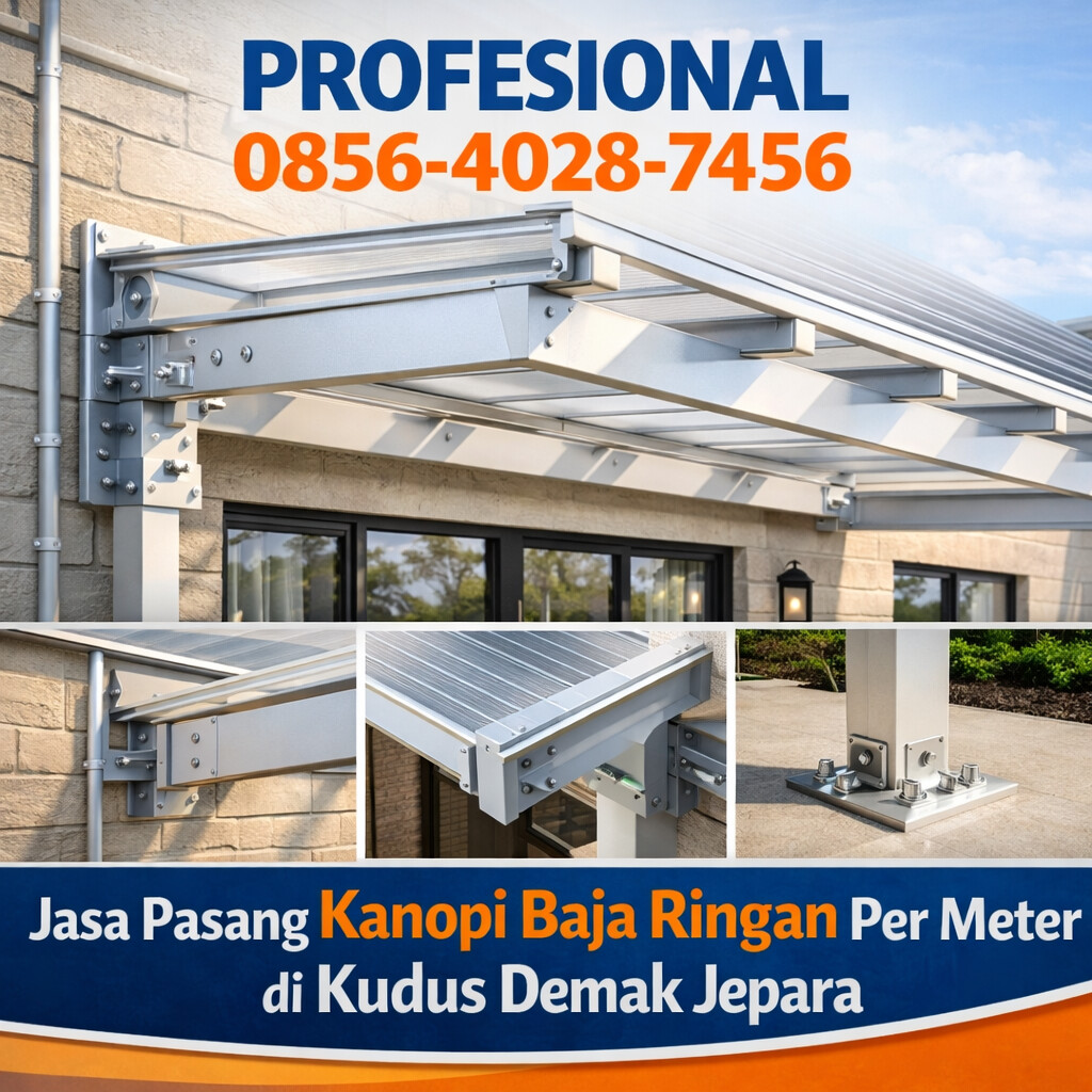 PROFESIONAL 0856-4028-7456 Jasa Pasang Kanopi Baja Ringan Per Meter di Kudus Demak Jepara