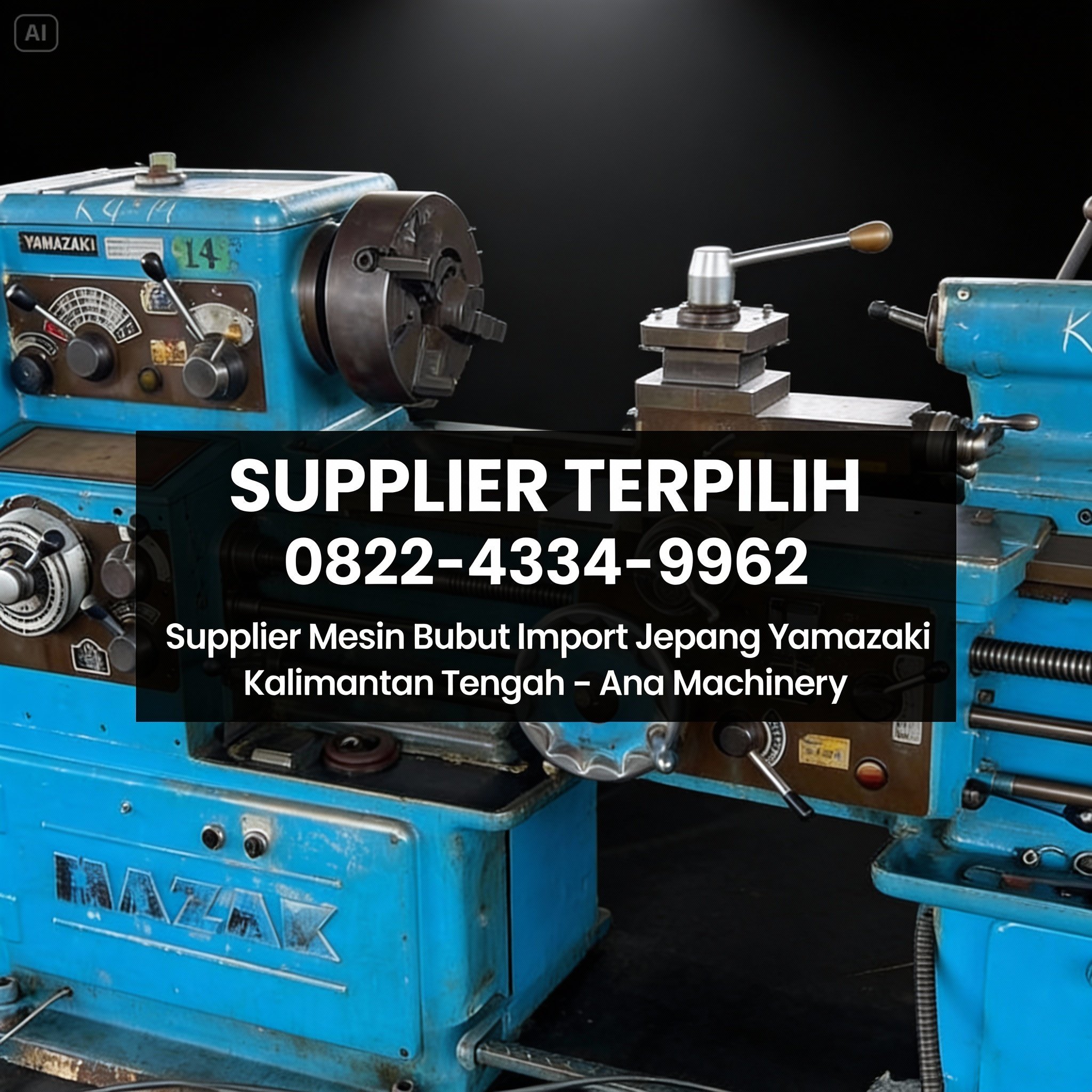 SUPPLIER TERPILIH | 0822-4334-9962 | Supplier Mesin Bubut Import Jepang Yamazaki Kalimantan Tengah