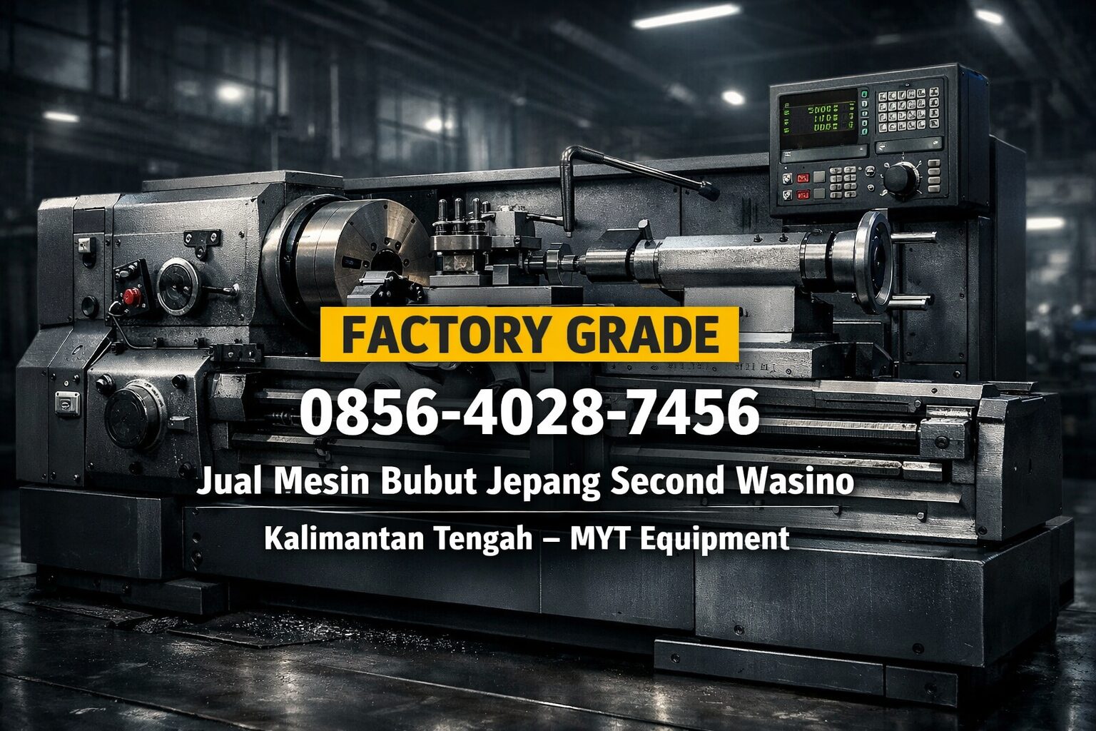 Factory Grade | 0856-4028-7456 | Jual Mesin Bubut Jepang Second Wasino di Kalimantan Tengah – MYT Equipment