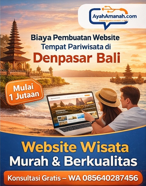 SOLUSI PROMOSI WISATA! WA 085640287456 | Biaya Pembuatan Website Tempat Pariwisata di Denpasar Bali – AyahAmanah Digital