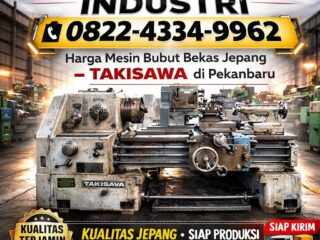2-PILIHAN-TEPAT-INDUSTRI-0822-4334-9962-Harga-Mesin-Bubut-Bekas-Jepang-Takisawa-di-Pekanbaru