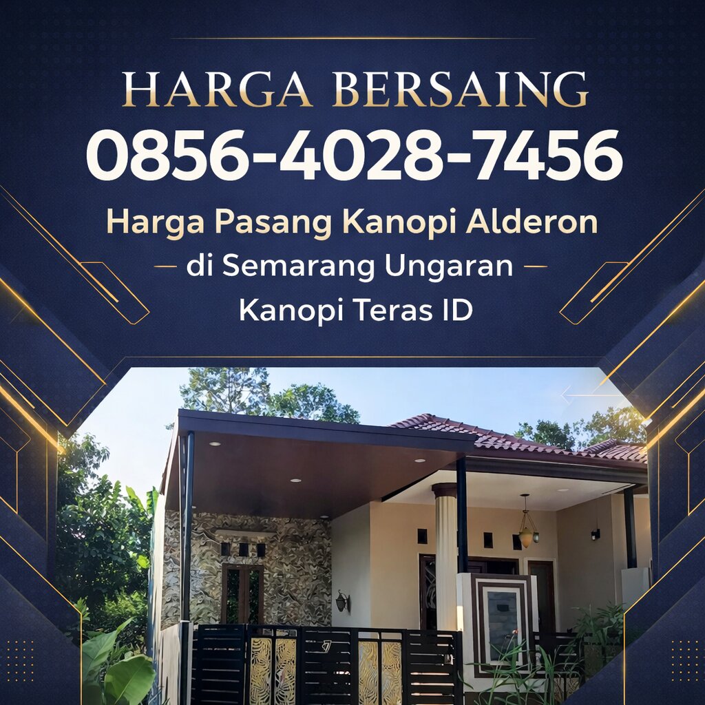 HARGA BERSAING 0856-4028-7456 | Harga Pasang Kanopi Alderon di Semarang Ungaran – Kanopi Teras ID