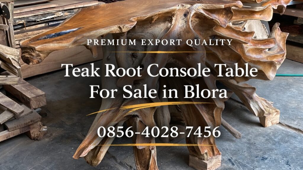 PREMIUM EXPORT QUALITY | 0856-4028-7456 Teak Root Console Table For Sale in Blora – Girijati