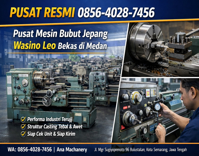 PUSAT RESMI 0856-4028-7456 Pusat Mesin Bubut Jepang Wasino Leo Bekas di Medan