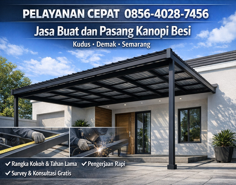 PELAYANAN CEPAT 0856-4028-7456 Jasa Buat dan Pasang Kanopi Besi di Kudus Demak Semarang