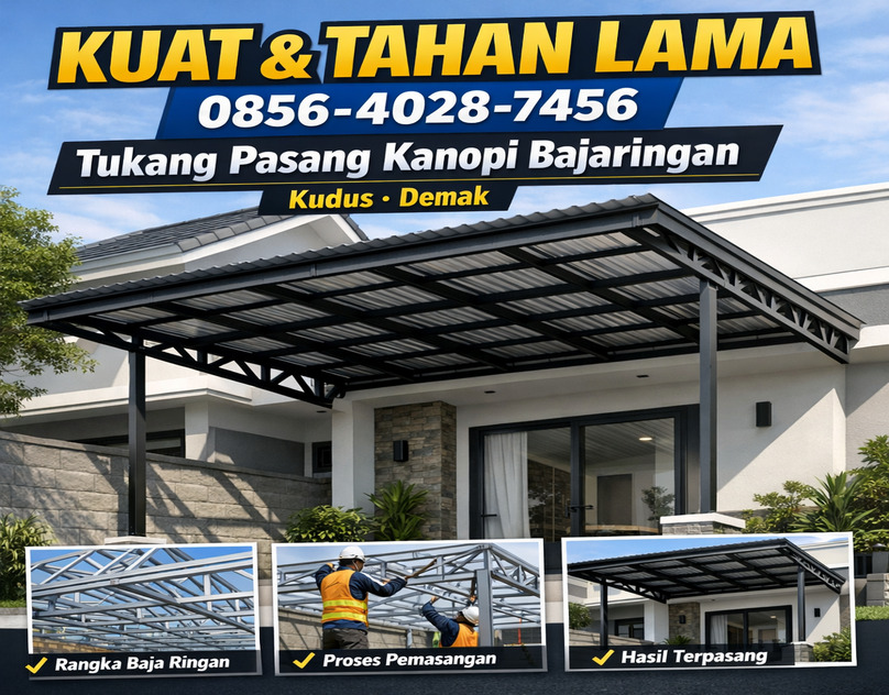 KUAT & TAHAN LAMA 0856-4028-7456 Tukang Pasang Kanopi Bajaringan Berkualitas di Kudus Demak