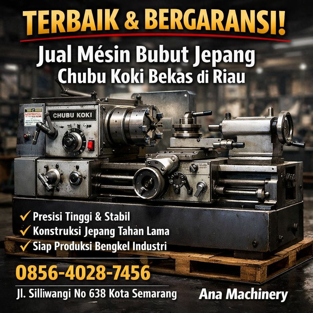 TERBAIK & BERGARANSI! 0856-4028-7456 Jual Mesin Bubut Jepang Chubu Koki Bekas di Riau – Ana Machinery